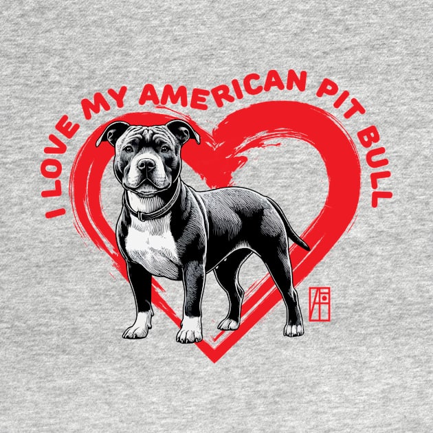 I Love My American Pit Bull Terrier - I Love my dog - Loyal dog by ArtProjectShop